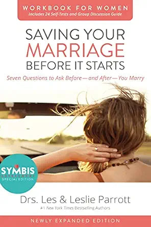 Saving Your Marriage Before It Starts Workbook for Women (Updated Edition): Seven Questions to Ask Before and After You Marry By Drs. Les & Leslie Parrott