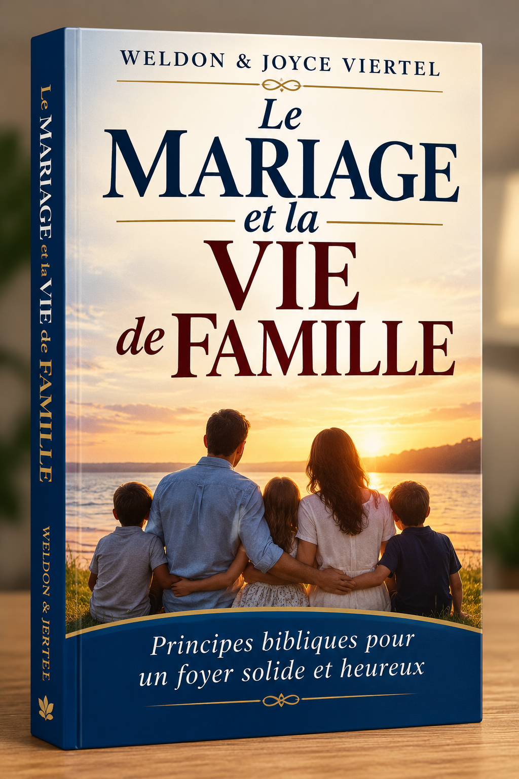 Le Mariage et la Vie de Famille Par Weldon et Joyce Viertel