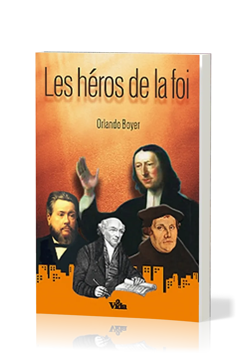 Les Héros de la foi par Orlando Boyer
