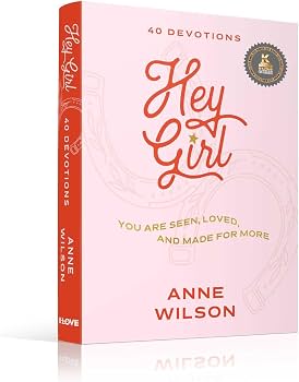 Hey Girl Devotional by Anne Wilson