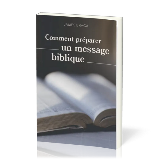 Comment préparer un message biblique par James Braga