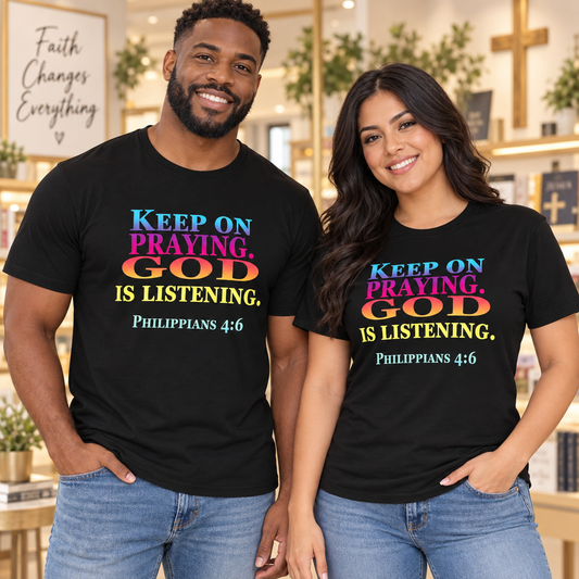 Keep Praying Uni-sex T-shirt