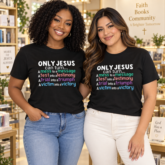 Only Jesus Can Turn It Around Women’s Christian T-Shirt