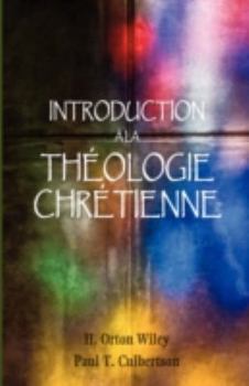 Introduction à la théologie Chrétienne Par H. Wiley et Paul T. Culbertson