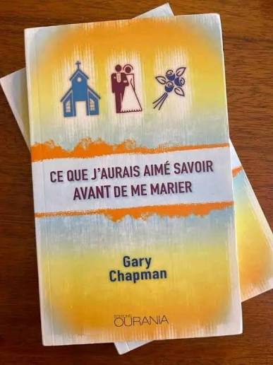 Ce Que J'aurais Aimé Savoir Avant De Me Marier par Gary Chapman