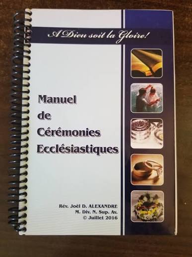 Manuel de Ceremonies Ecclesiastiques par Rev.Joel D. Alexandre